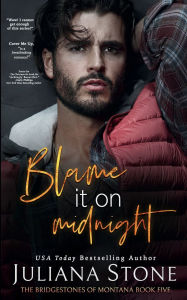 Title: Blame It On Midnight, Author: Juliana Stone