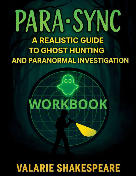 PARASYNC: A REALISTIC GUIDE TO GHOST HUNTING WORKBOOK