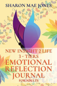 Title: My 3- Tiers Adult Emotional Reflection Journal, Author: Sharon Jones