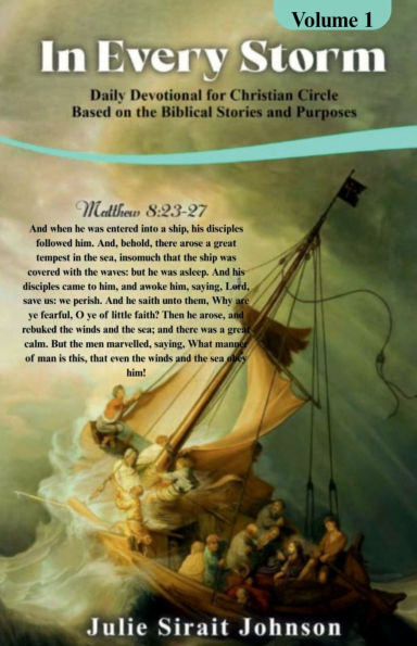 In Every Storm, Volume 1: :Daily Devotional for Christian Circle Based on the Bibilical Stories and Purposes
