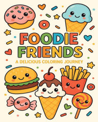 Title: foodie Friends, A Delicious Coloring Journey, Author: Weekend Vibess
