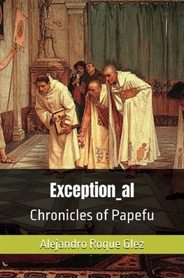 Exception_al: Chronicles of Papefu.: