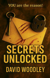 Title: Secrets Unlocked, Author: David Woodley