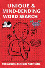 UNIQUE & MIND-BENDING WORD SEARCH: Brain-twisting word search challenges to expand your vocabulary. 55 puzzles and solutions. 6x9 inches.
