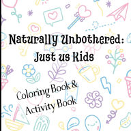 Title: Naturally Unbothered 3: Just Us Kids!:, Author: Alysia Taylor