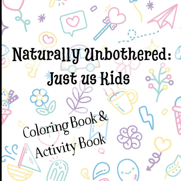 Naturally Unbothered 3: Just Us Kids!: