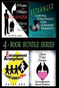 Title: Estrangement Series 4-Book Set: Divorce, Coping Strategies, Family Dynamics and Reconciliation Resolutions, Author: Patty Ann