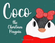 Title: Coco the Christmas Penguin, Author: Staci Speece-rider