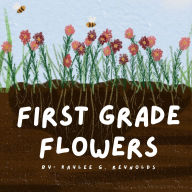 Title: First Grade Flowers, Author: Kaylee Reynolds