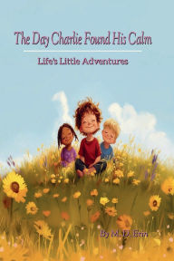 Title: The Day Charlie Found His Calm, Author: M. D. Erin