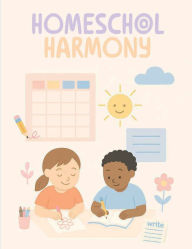 Title: Homeschool Harmony, Author: Sidrah Ahmed