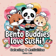 Title: Sushi Snack Time: Coloring and Activity Book:Bento Buddies Love Sushi! (a Bento Buddies Series), Author: Krista Welz