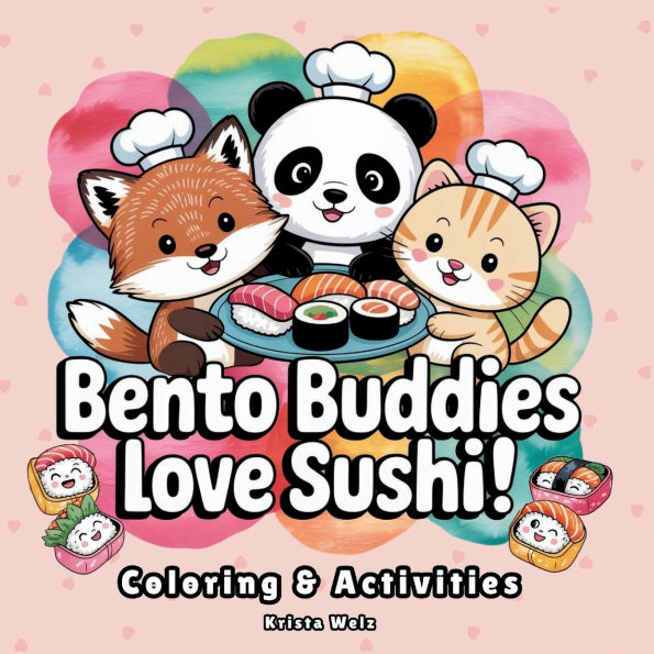 Sushi Snack Time: Coloring and Activity Book:Bento Buddies Love Sushi! (a Bento Buddies Series)