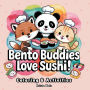 Sushi Snack Time: Coloring and Activity Book:Bento Buddies Love Sushi! (a Bento Buddies Series)