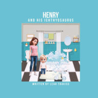 Title: Henry and His Ichthyosaurus, Author: Leah Traviss