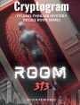 Room 313 Cryptogram Tecno-Thriller Murder Mystery Series: Story Based Activity Book with Ciphers to Decode