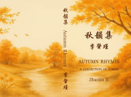 Title: Autumn Rhymes: A Collection of Poems:A Collection of Poems, Author: Zhaojin Ji