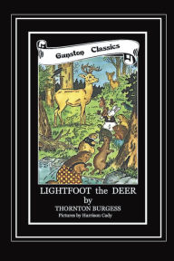 Title: THE ADVENTURES OF LIGHTFOOT THE DEER, Author: Thornton Burgess