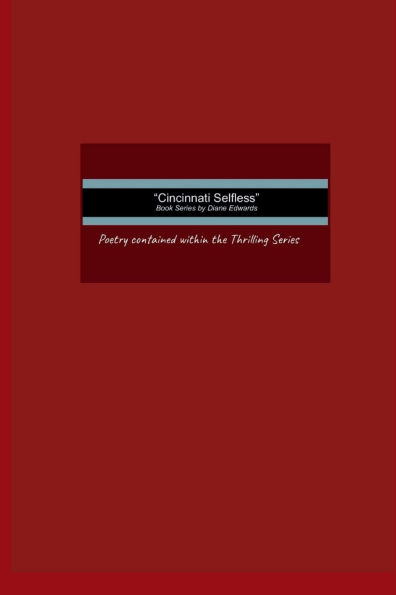 Cincinnati Selfless - Poetry from the Series: Poems, Wedding Vows, Theatrical Poetry
