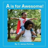 Title: A is for Awesome!, Author: C. James McCray