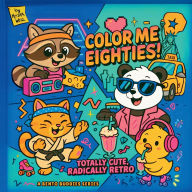 Title: Color Me Eighties!: Totally Cute, Radically Retro: a Bento Buddies Series, Author: Krista Welz
