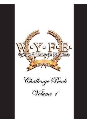 W.Y.F.E. Challenge Book: Volume 1