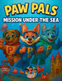 Paw Pals: Mission Under the Sea