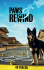 PAWS AND REWIND: A tale of murder, mystery and mayhem