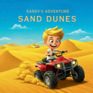 Title: Sandy's Sand Dune Adventure: Around The World Series, Author: Everly Sumitra
