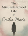 The Misunderstood Life Of Emilia Marie