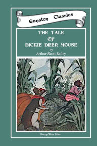 Title: THE TALE OF DICKIE DEER MOUSE: SLEEPY TIME TALES, Author: Arthur Scott Bailey
