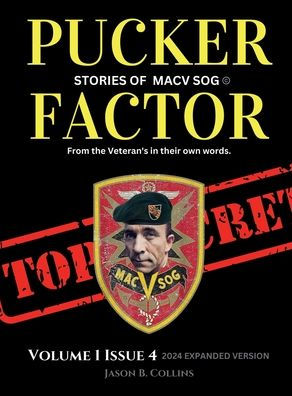 Pucker Factor Stories of MACV SOG Vol.1 Issue 4 By Jason B. Collins: SOG stories from the veterans in their own words