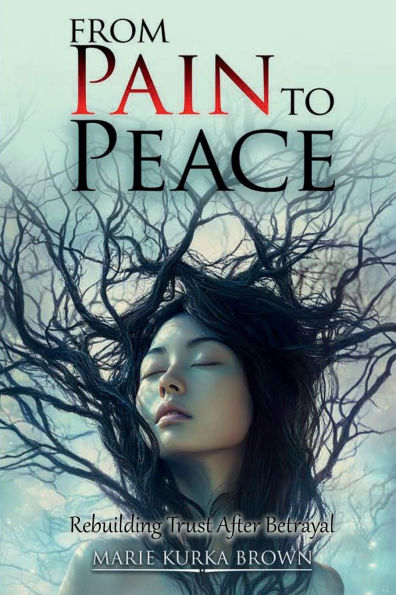 From Pain to Peace: Rebuilding Trust After Betrayal