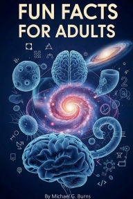 Title: Fun Facts for Adults, Author: Michael Burns