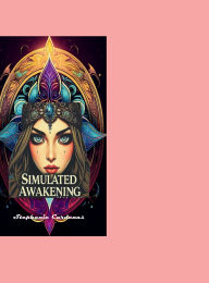 Title: Simulated Awakening, Author: Stephanie Ann Cardenas