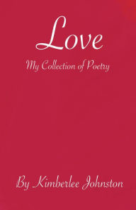 Title: Love, Author: Kimberlee Johnston