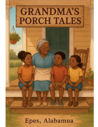 Title: GRANDMA'S PORCH TALES, Author: Teresa Brown