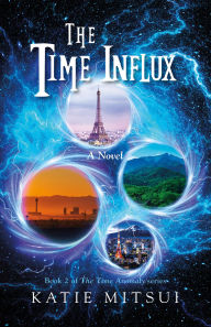 Title: The Time Influx, Author: Katie Mitsui