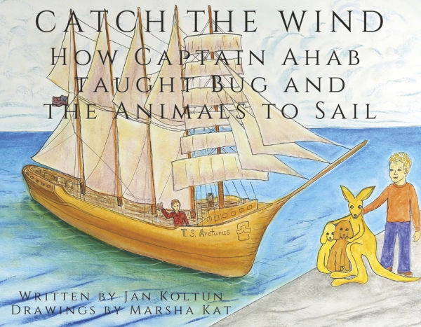 Catch the Wind: How Captain Ahab Taught Bug and the Animals to Sail