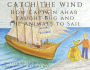 Catch the Wind: How Captain Ahab Taught Bug and the Animals to Sail