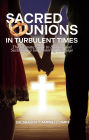 Sacred Unions in Turbulent Times: The Ultimate Guide to Building and Sustaining a God-Honoring Marriage