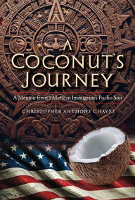 Title: A Coconut's Journey, Author: Christopher Anthony Chavez