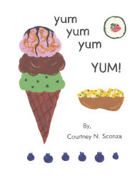 Title: yum yum yum YUM!, Author: Courtney N. Sconza