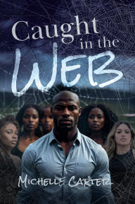 Title: Caught in the Web, Author: Michelle Carter