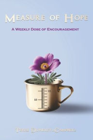 Title: Measure of Hope: A Weekly Dose of Encouragement, Author: Terri Dunkley-Campbell