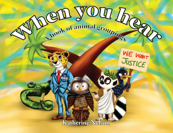 When You Hear: A book of animal groupings
