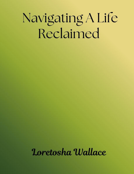 Navigating A Life Reclaimed