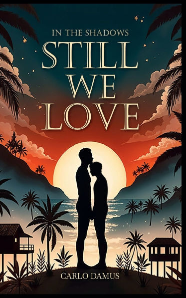 In The Shadows Still We Love