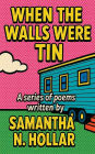 When The Walls Were Tin