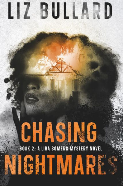 Chasing Nightmares: Book 2: A Lira Somers Mystery Novel: